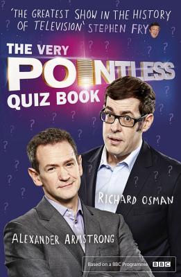 The Very Pointless Quiz Book: Prove your Pointless Credentials - Armstrong, Alexander, and Osman, Richard
