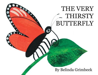 The Very Thirsty Butterfly - 