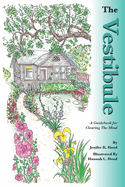 The Vestibule: A Guidebook for Clearing the Mind