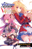 The Vexations of a Shut-In Vampire Princess, Vol. 3 (Light Novel): Volume 3