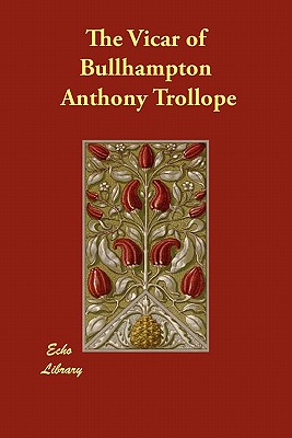 The Vicar of Bullhampton - Trollope, Anthony