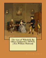The vicar of Wakefield. By: Oliver Goldsmith ( NOVEL ) ILL.William Mulready