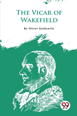 The Vicar Of Wakefield - Goldsmith, Oliver