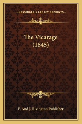 The Vicarage (1845) - F and J Rivington Publisher