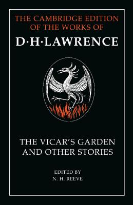 'The Vicar's Garden' and Other Stories - Lawrence, D. H., and Reeve, N. H. (Editor)