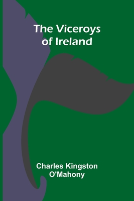 The Viceroys of Ireland - Kingston O'Mahony, Charles