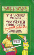 The Vicious Vikings: AND The Measly Middle Ages