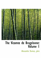 The Vicomte de Bragelonne, Volume 1