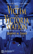 The Victim in Victoria Station - Dams, Jeanne M