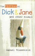 The Victims of Dick and Jane and Other Essays