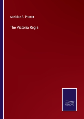 The Victoria Regia - Procter, Adelaide A