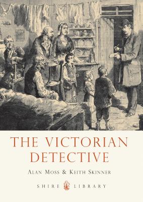 The Victorian Detective - Moss, Alan, and Skinner, Keith