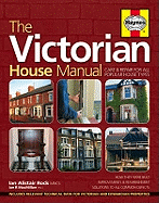 The Victorian House Manual: Care and repair for all popular house types