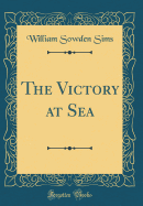 The Victory at Sea (Classic Reprint)
