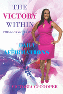 The Victory Within: The Book "I AM" Daily Affirmations