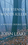 The Vienna Woods Killer: A Writer's Double Life