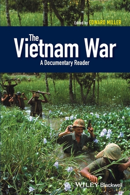 The Vietnam War: A Documentary Reader - Miller, Edward