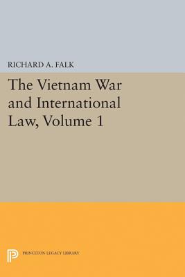 The Vietnam War and International Law, Volume 1 - Falk, Richard a