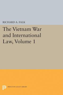 The Vietnam War and International Law, Volume 1 - Falk, Richard a