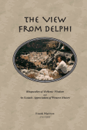 The View from Delphi: Rhapsodies of Hellenic Wisdom and an Ecstatic Appreciation of Western History