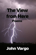 The View from Here - Poems