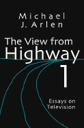 The View from Highway 1: Essays on Television