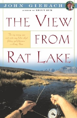 The View from Rat Lake - Gierach, John