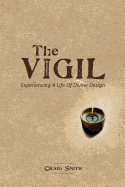 The Vigil: Experiencing a Life of Divine Design