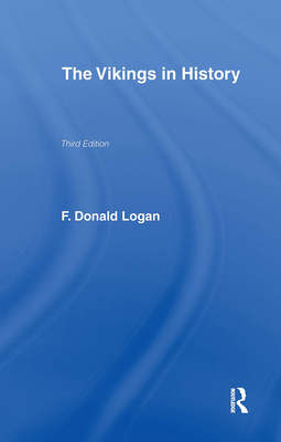 The Vikings in History - Logan, F Donald