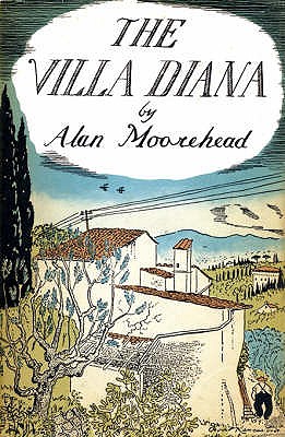 The Villa Diana: Travels Through Post-war Italy - Moorehead, Alan
