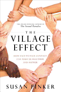 The Village Effect: How Face-To-Face Contact Can Make Us Healthier and Happier