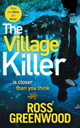 The Village Killer: DI Barton is back! A BRAND NEW gripping crime thriller from Ross Greenwood