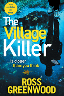 The Village Killer: DI Barton is back! A gripping crime series from Ross Greenwood