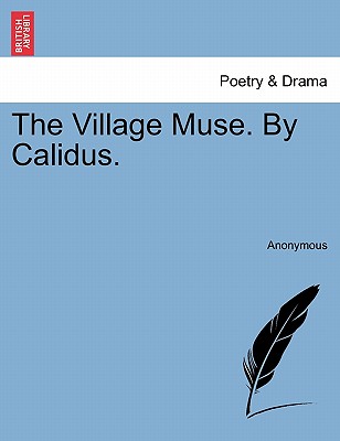 The Village Muse. by Calidus. - Anonymous