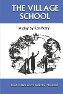 The Village School: A play by Ron Perry