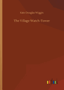 The Village Watch-Tower