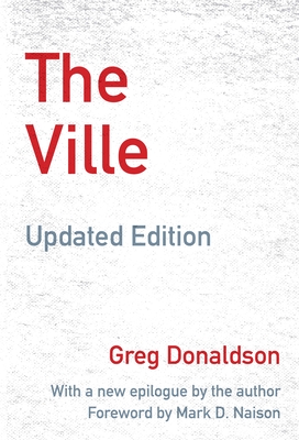 The Ville: Cops and Kids in Urban America, Updated Edition - Donaldson, Greg, and Author, The (Epilogue by), and Naison, Mark D (Foreword by)