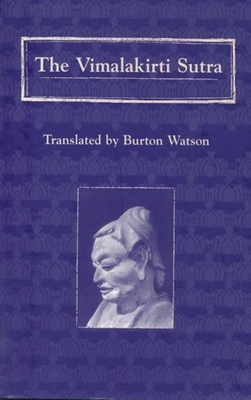 The Vimalakirti Sutra - Watson, Burton, Professor (Translated by)
