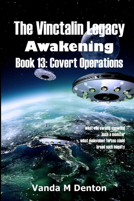 The Vinctalin Legacy Awakening: Book 13 Covert Operations - Denton, Vanda