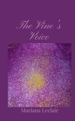 The Vine's Voice - LeClair, Mariana