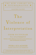 The Violence of Interpretation: From Pictogram to Statement