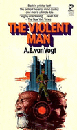 The Violent Man - Van Vogt, Alfred Elton