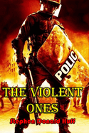 The Violent Ones: Violence Redeeming: Collected Short Stories 2009 - 2011