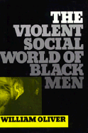 The Violent Social World of Black Men