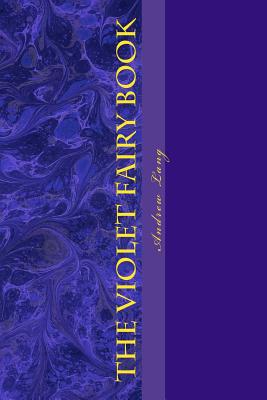 The Violet Fairy Book - Scott, K y (Editor), and Lang, Andrew