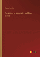 The Violets of Montmartre and Other Stories