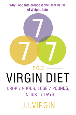 The Virgin Diet: Drop 7 Foods to Lose 7 Pounds in 7 Days - Virgin, JJ