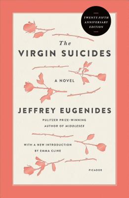 The Virgin Suicides: A Novel (Twenty-Fifth Anniversary Edition) - Eugenides, Jeffrey