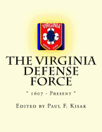 The Virginia Defense Force: " 1607 - Present "