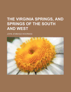 The Virginia Springs, and Springs of the South and West